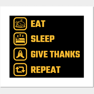 Eat Sleep Thanksgiving repeat Posters and Art